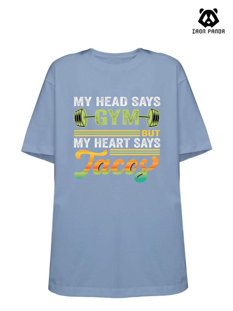 my head says Loose fit cotton  Gym T-shirt