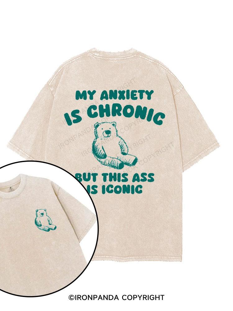 My Anxiety Is Chronic but this ass is iconic printed Gym Shirt