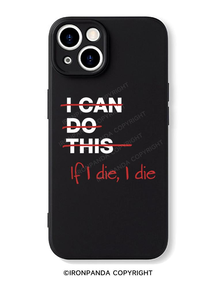 If I die I die iPhone Case