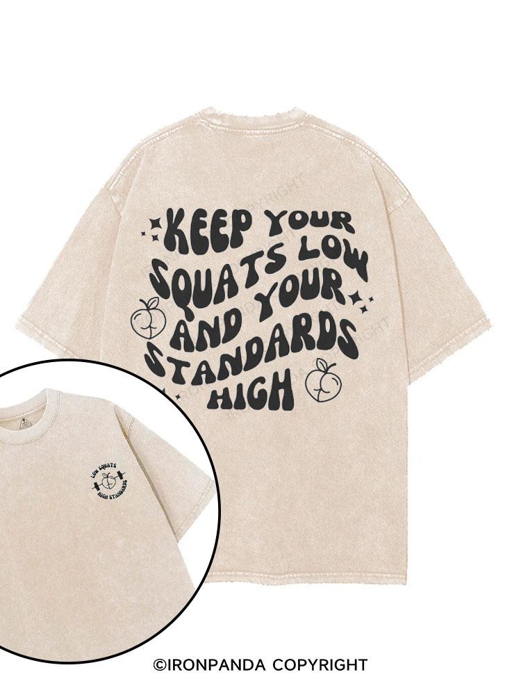 keep your squats low and your standards high  printed Gym Shirt