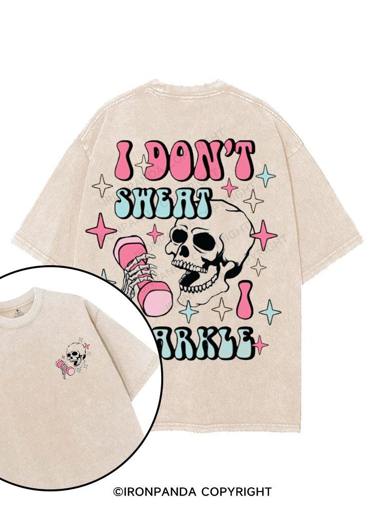 I DON'T SWEAT I SPARKLE printed Gym Shirt