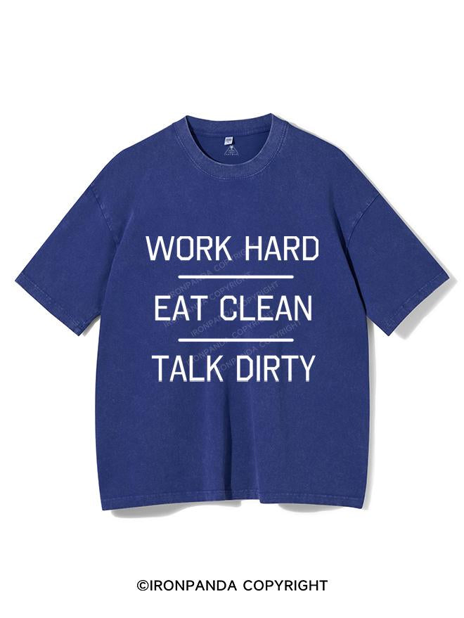 WORK HARD, EAT CLEAN, TALK DIRTY VINTAGE GYM SHIRT