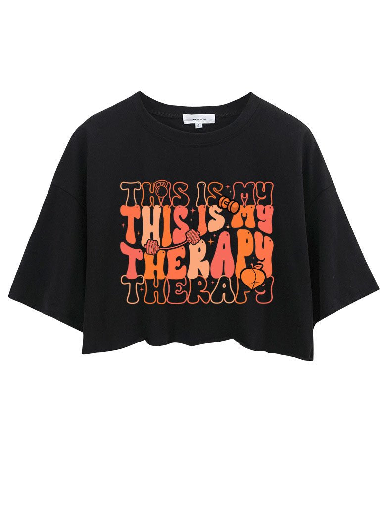 THIS IS MY THERAPY CROP TOPS