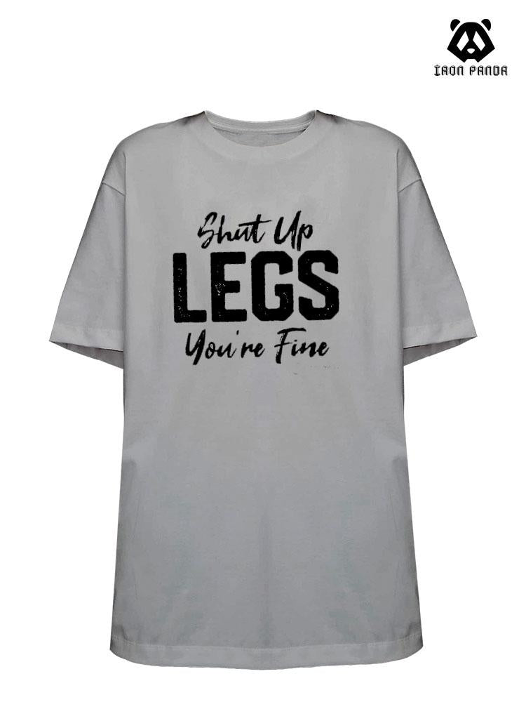 Shut Up Legs You're Fine Cotton Gym Shirt