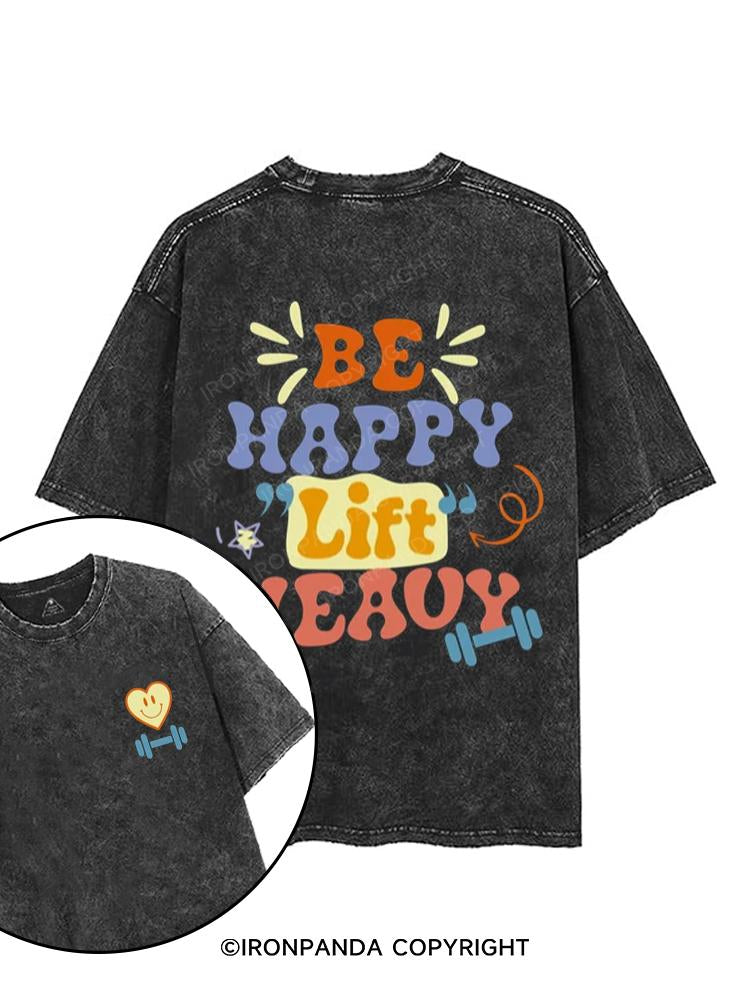 Be Happy Lift Heavy printed Gym Shirt