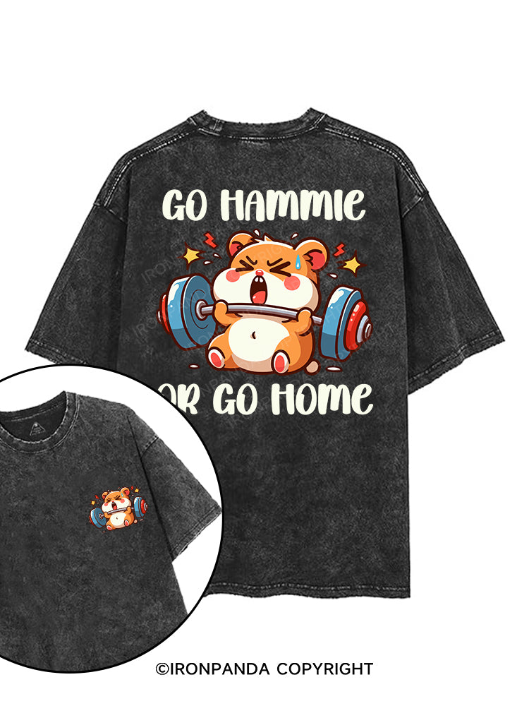 GO HAMMIE OR GO HOME printed Gym Shirt