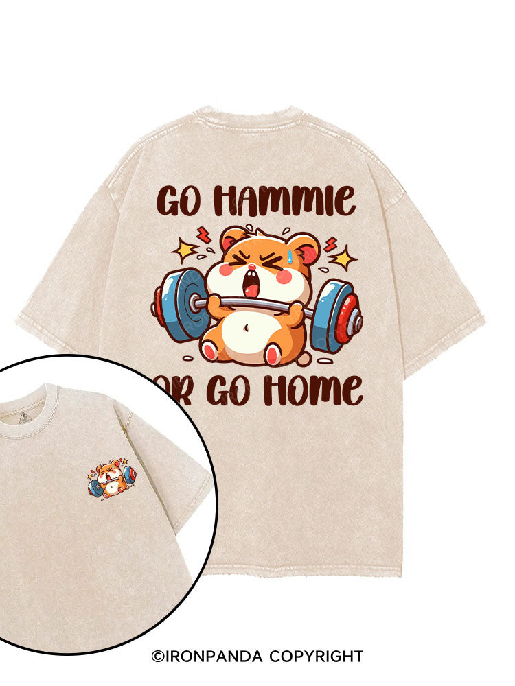 GO HAMMIE OR GO HOME printed Gym Shirt