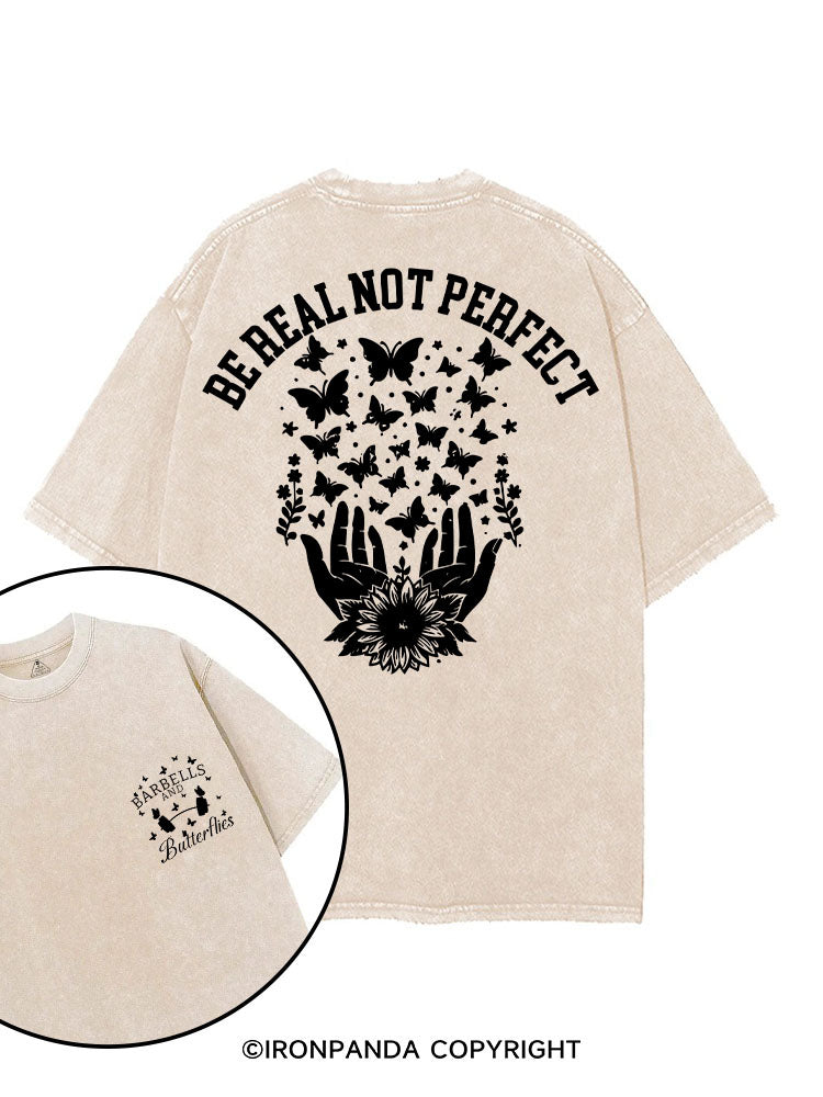 Be real, not perfect printed Gym Shirt