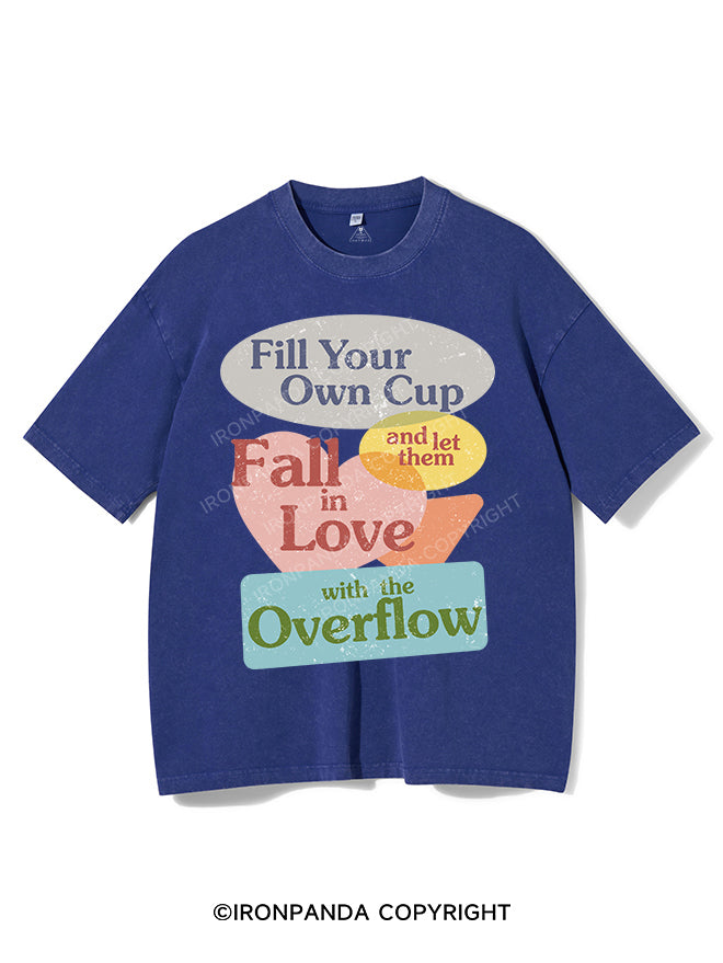 FILL YOUR OWN CUP AND LET THEM FALL IN LOVE WITH THE OVERFLOW VINTAGE GYM SHIRT