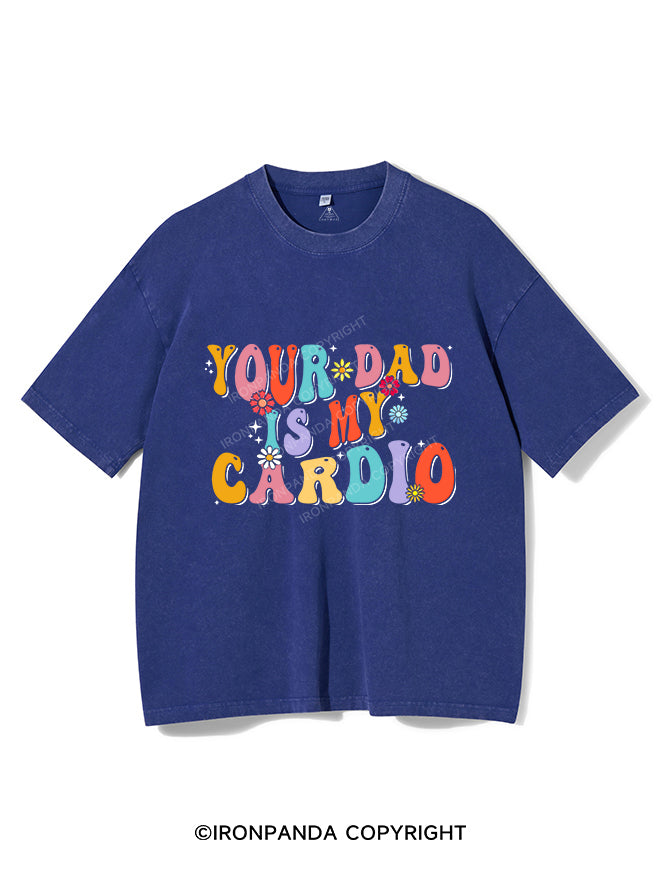 Your Dad Is My Cardio Vintage Gym Shirt