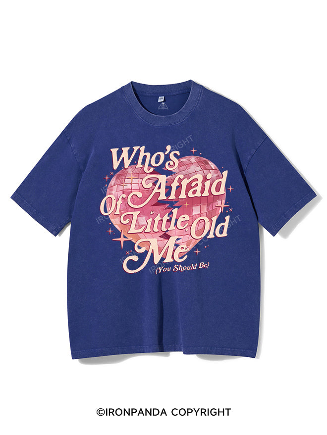 WHO'S AFRAID OF LITTLE OLD ME (YOU SHOULD BE) VINTAGE GYM SHIRT