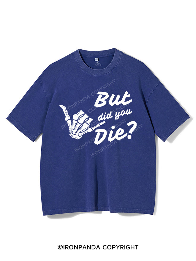 BUT DID YOU DIE  VINTAGE GYM SHIRT