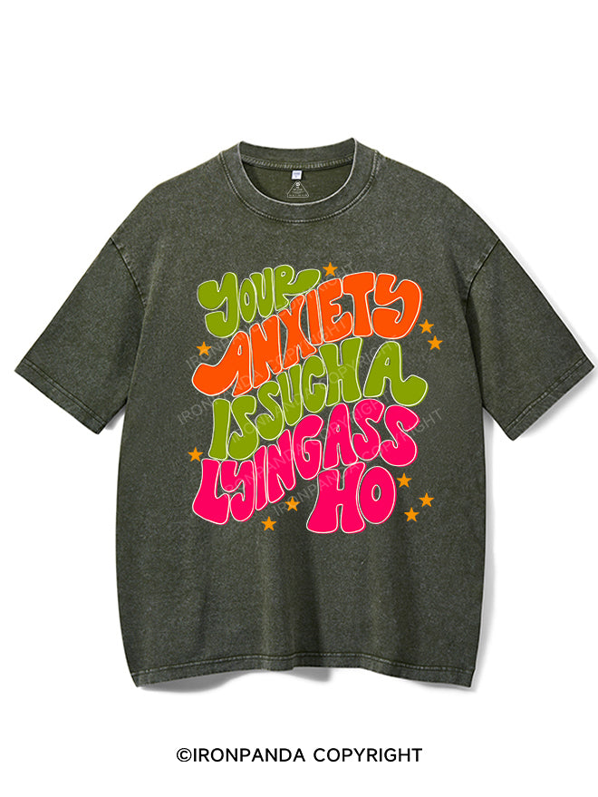 YOUR ANXIETS IS SUCH A LYINGASS HO VINTAGE GYM SHIRT