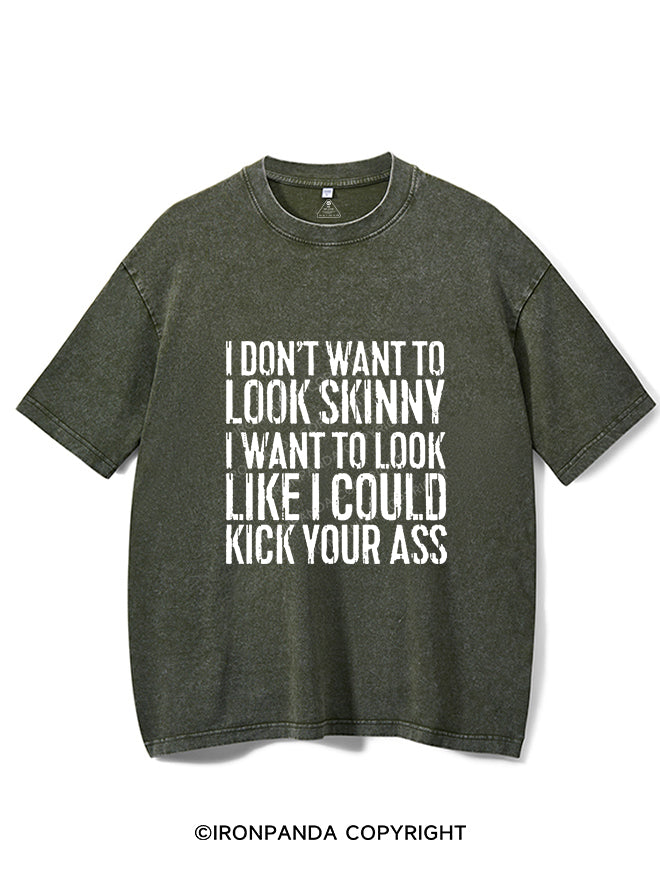 I DON'T WANT TO LOOK SKINNY Vintage Gym Shirt