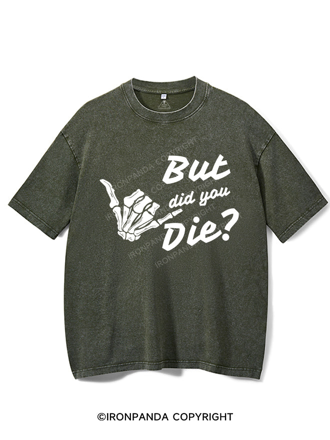 BUT DID YOU DIE  VINTAGE GYM SHIRT