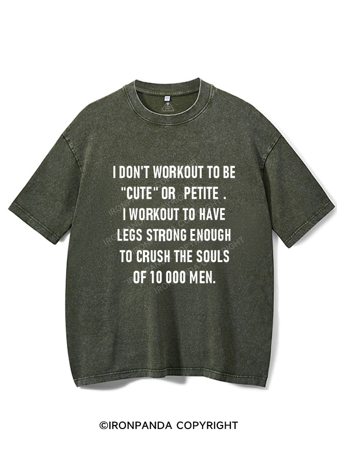 I Don't Workout To Be "Cute" Or "Petite" Vintage Gym Shirt