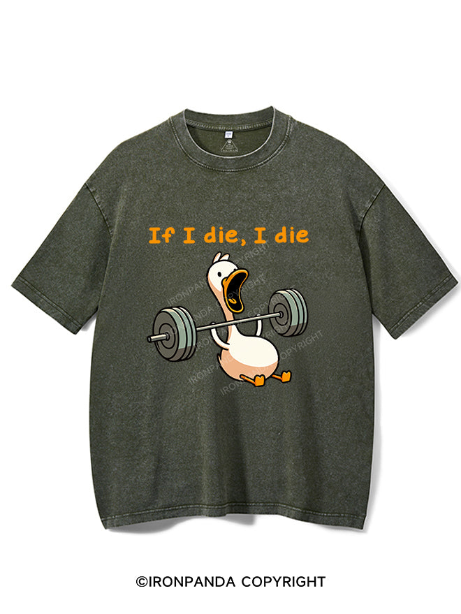 IF I DIE I DIE VINTAGE GYM SHIRT