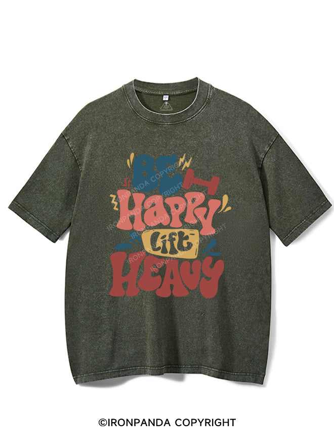 Be Happy Lift Heavy Vintage Gym Shirt