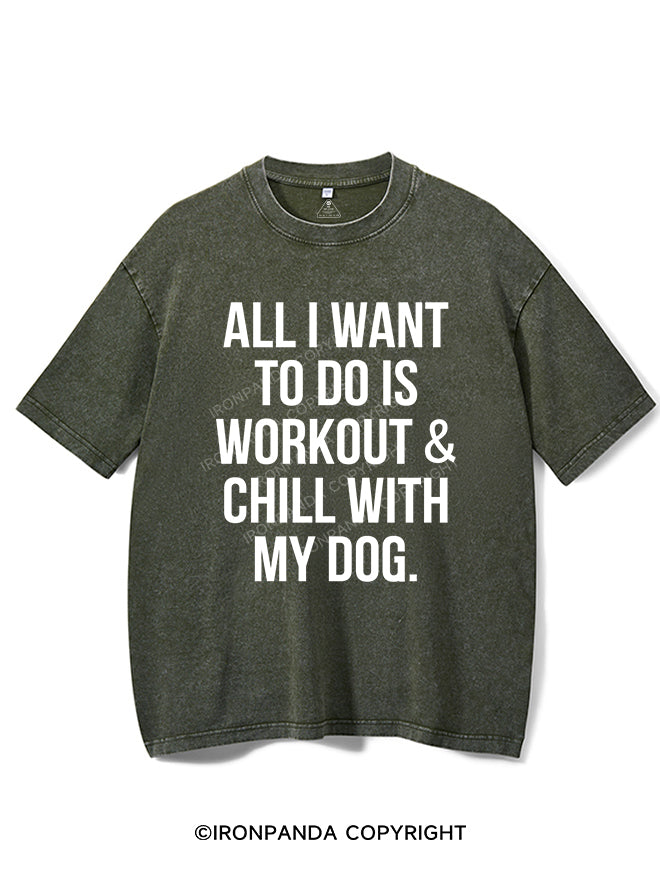 All I Want To Do Is Workout & Chill With My Dog Vintage Gym Shirt