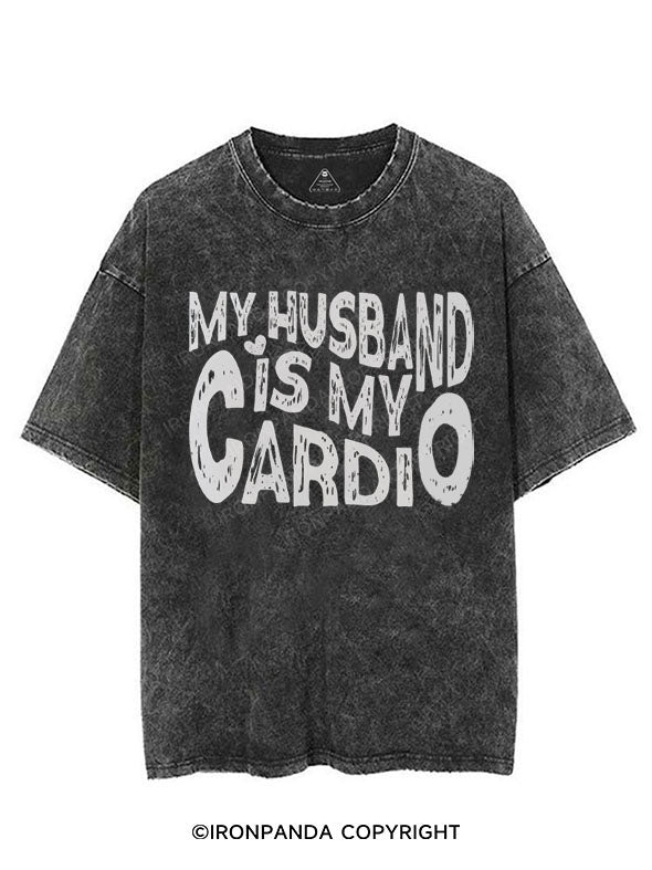 MY HUSBAND IS MY CARDIO VINTAGE GYM SHIRT