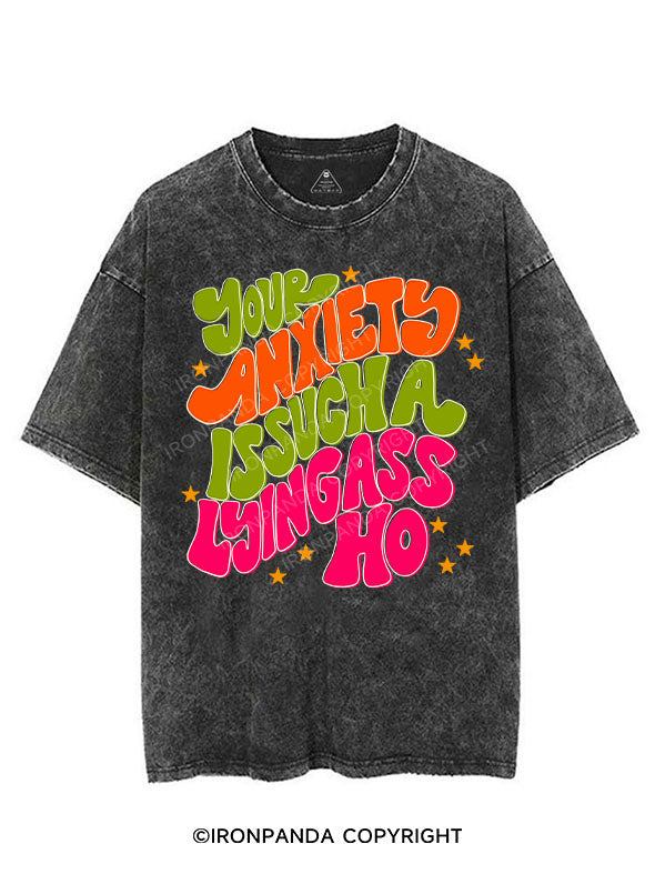 YOUR ANXIETS IS SUCH A LYINGASS HO VINTAGE GYM SHIRT