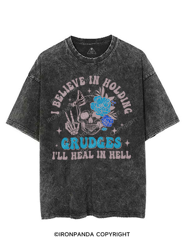 I BELIEVE IN HOLDING GRUDGES I'LL HEAL IN HELL VINTAGE GYM SHIRT