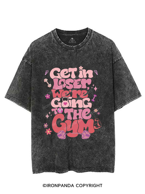 Get In Loser Vintage Gym Shirt