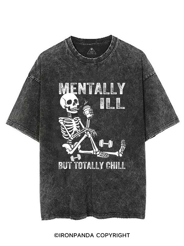 MENTALLY ILL BUT TOTALLY CHILL VINTAGE GYM SHIRT