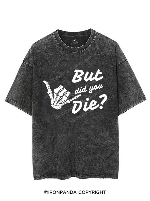 BUT DID YOU DIE  VINTAGE GYM SHIRT