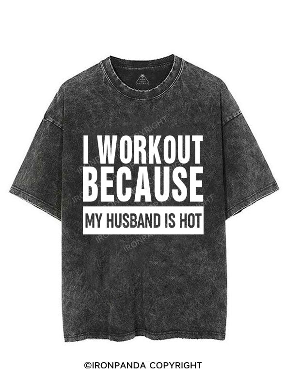 I workout because my husband is hot Vintage Gym Shirt