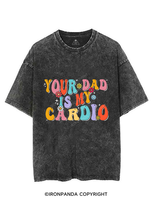 Your Dad Is My Cardio Vintage Gym Shirt