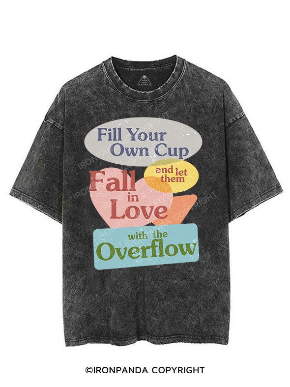 FILL YOUR OWN CUP AND LET THEM FALL IN LOVE WITH THE OVERFLOW VINTAGE GYM SHIRT