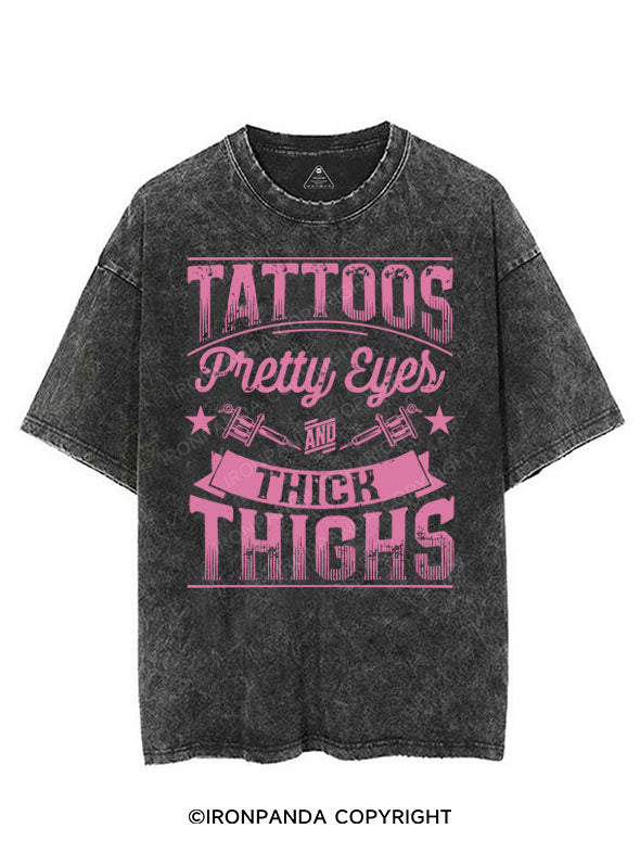 TATTOOS PRETTY EYES AND THICK THIGHS VINTAGE GYM SHIRT