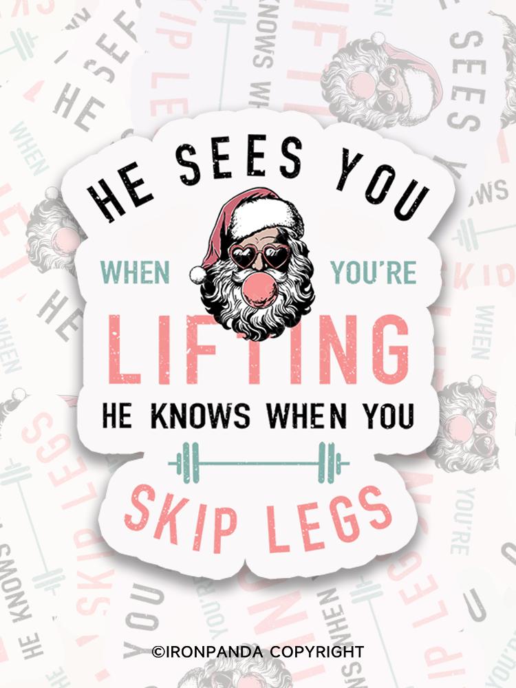 IronPanda HE SEES YOU LIFTING SKIP LEGS Sticker