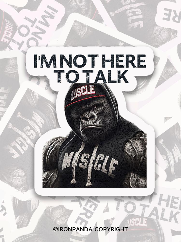 IronPanda I'M NOT HERE TO TALK Sticker