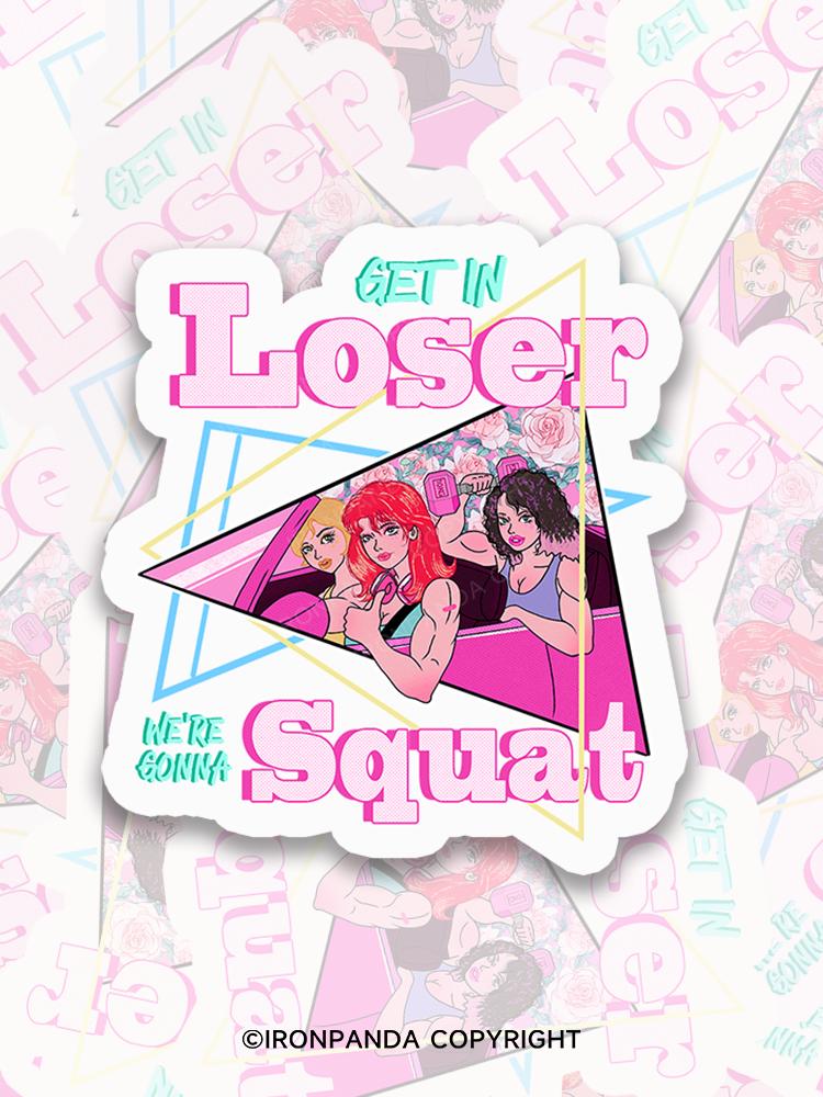 IronPanda GET IN LOSER WE'RE GOING SQUAT Sticker