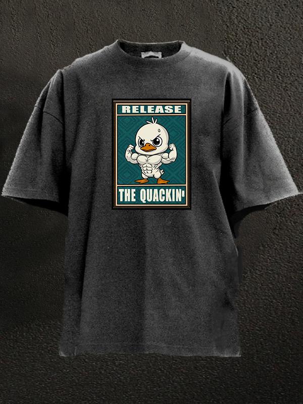 Release The Quackin Washed Gym Shirt