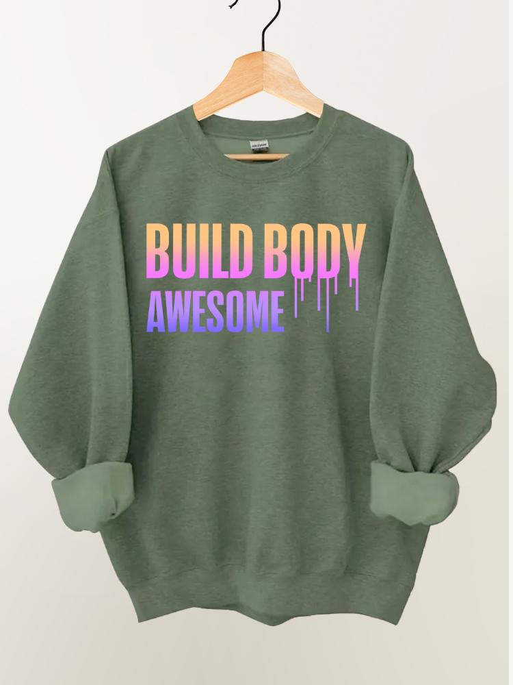 Build Body Awesome Gym Sweatshirt