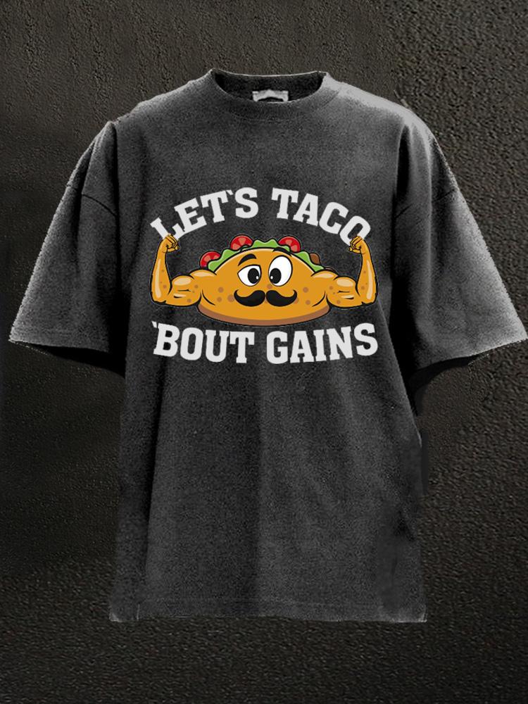 Let´s Taco ´Bout Gains Washed Gym Shirt