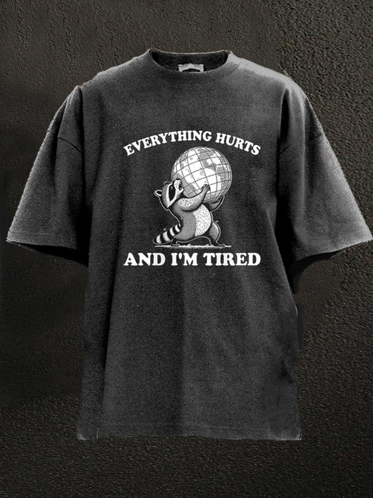 Everything Hurts And Im Tired Washed Gym Shirt