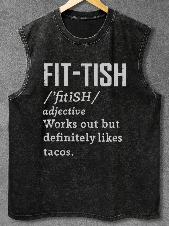 Fit-tish Workout But Definitely Like Tacos Washed Gym Tank