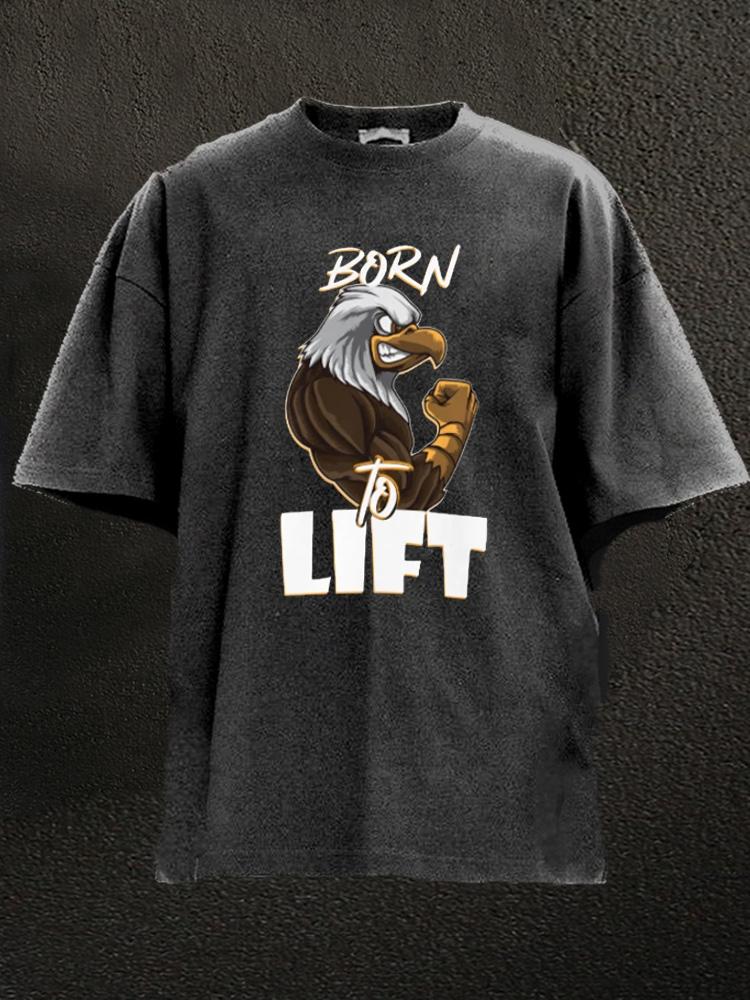 Born To Lift Weightlifter Washed Gym Shirt