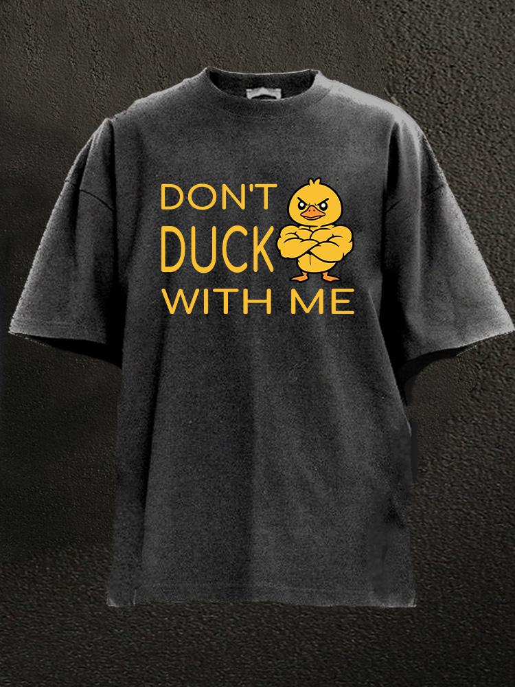 Don't Duck With Me Washed Gym Shirt