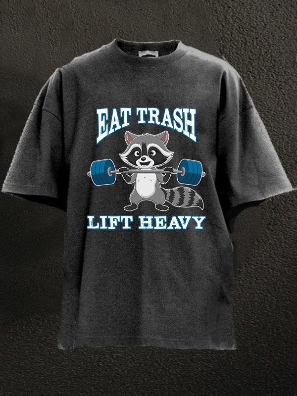 EAT TRASH LIFT HEAVY RACCOON Washed Gym Shirt