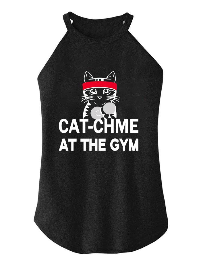 CAT-CH ME AT THE GYM TRI ROCKER COTTON TANK