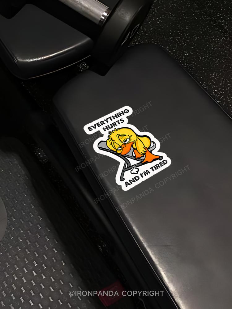 IronPanda EVERYTHING HURTS AND I'M TIRED DUCK Sticker