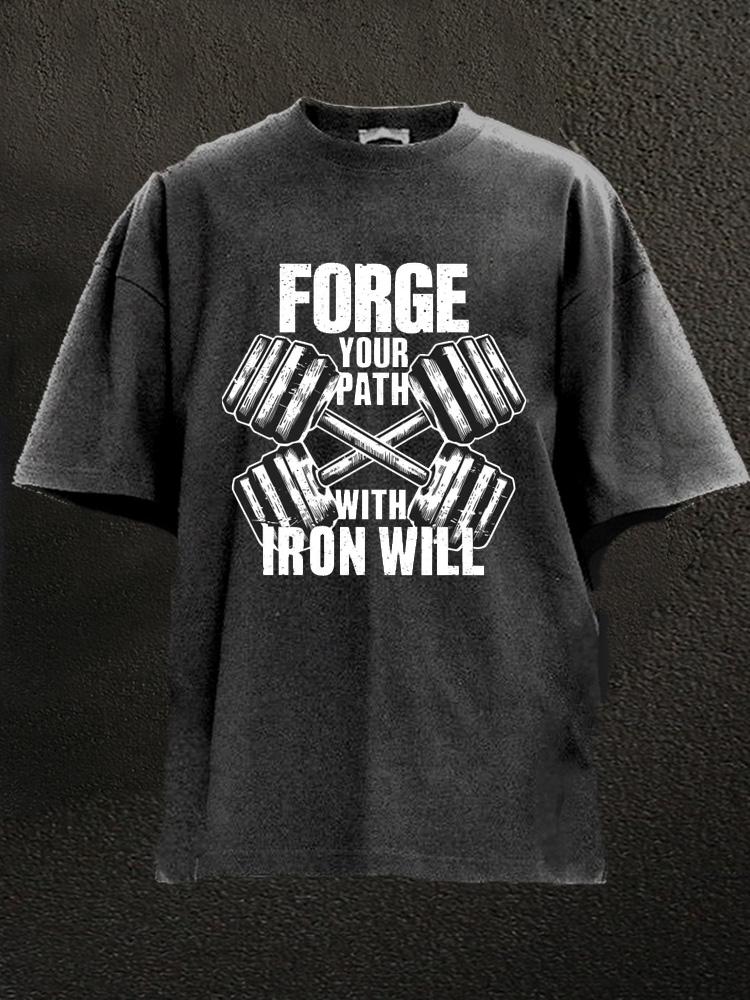 Forge Your Path with Iron Will Washed Gym Shirt