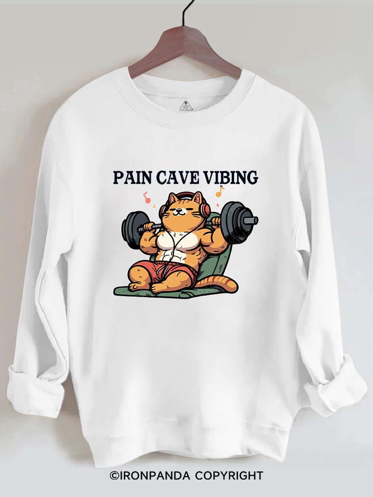 Pain cave vibing Gym Sweatshirt