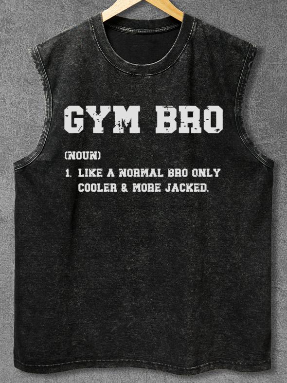 Gym Bro Definition Washed Gym Tank