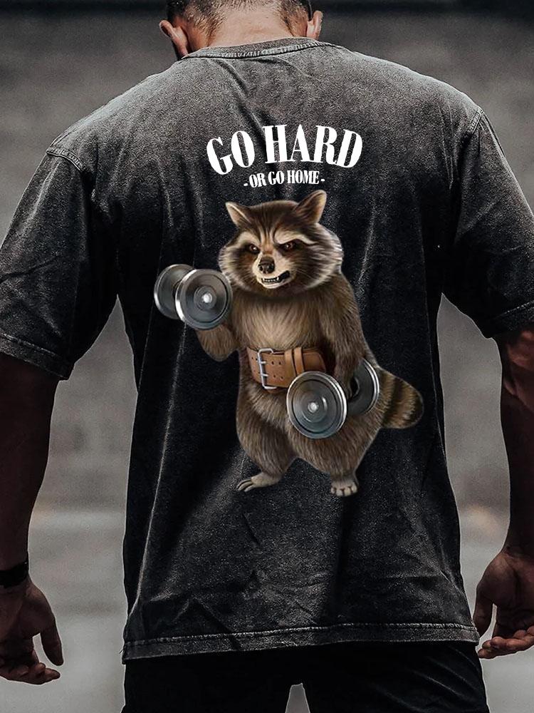 GO HARD OR GO HOME RACCOON back printed Washed Gym Shirt